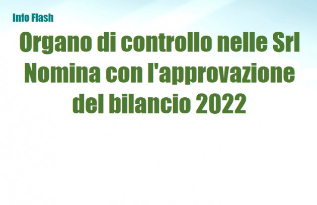 Organo di controllo nelle Srl - Nomina con l'approvazione del bilancio 2022