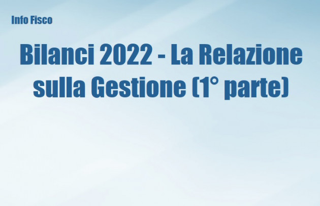  Bilanci 2022 - La Relazione sulla Gestione (1° parte)