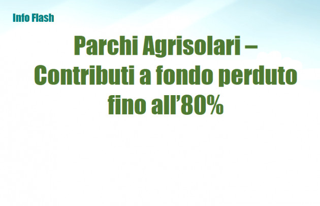 Parchi Agrisolari – Contributi a fondo perduto fino all’80%
