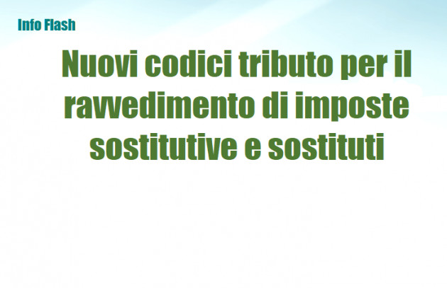 Nuovi codici tributo per il ravvedimento di imposte sostitutive e sostituti