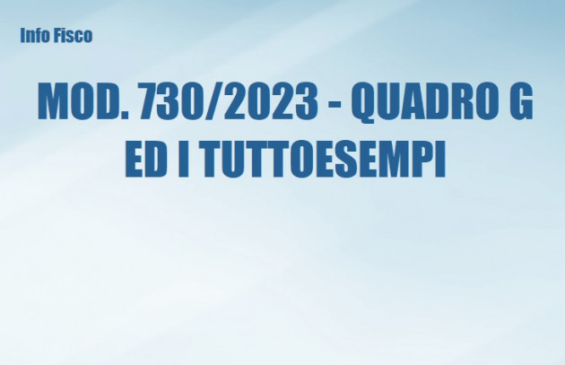 Mod 730-2023 - Quadro G ed I – Tuttoesempi 