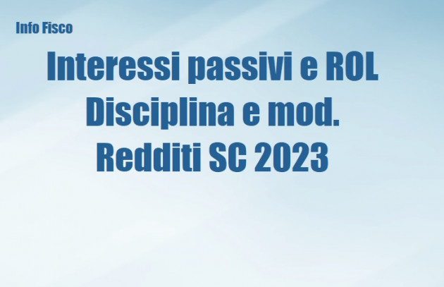 Interessi passivi e ROL - Disciplina e mod. Redditi SC 2023