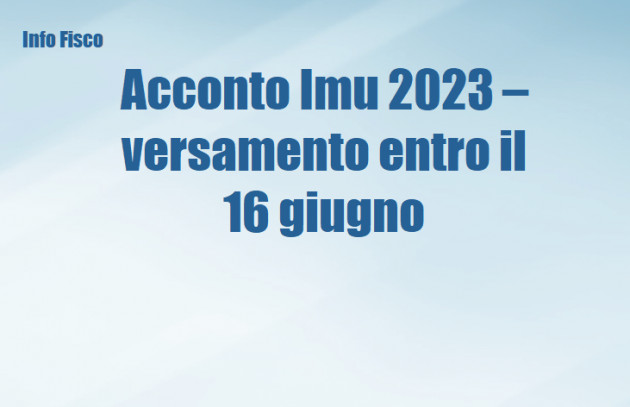 Acconto Imu 2023 – versamento entro il 16 giugno