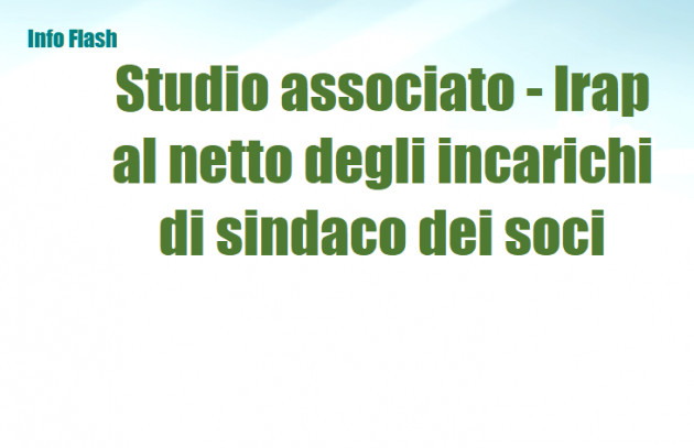 Studio associato - Irap al netto degli incarichi di sindaco dei soci