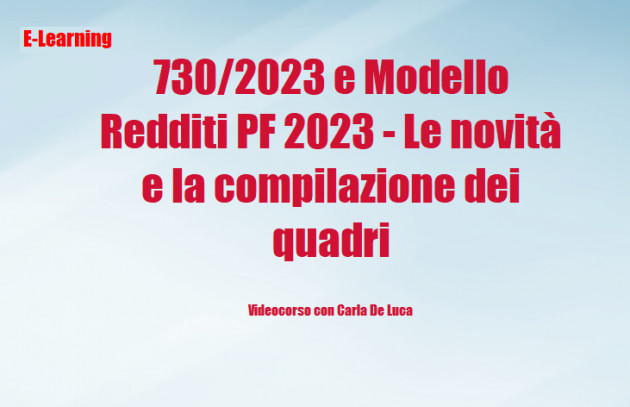730/2023 e Modello Redditi PF 2023 - Le novità e la compilazione dei quadri