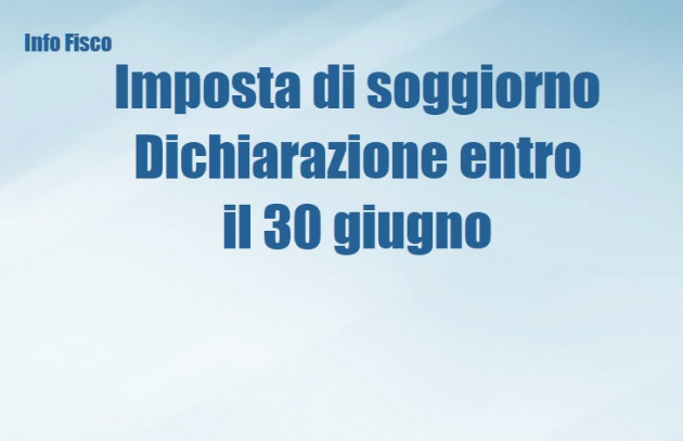 Imposta di soggiorno - Dichiarazione entro il 30 giugno