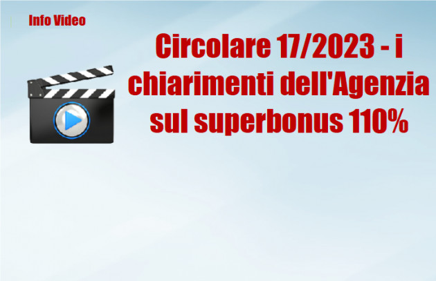 Circolare 17/2023 - i chiarimenti dell'Agenzia sul superbonus 110%