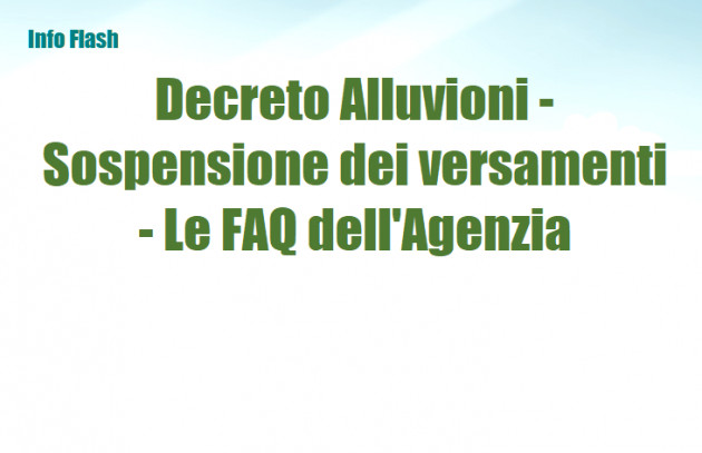 Decreto Alluvioni - Sospensione dei versamenti - Le FAQ dell'Agenzia