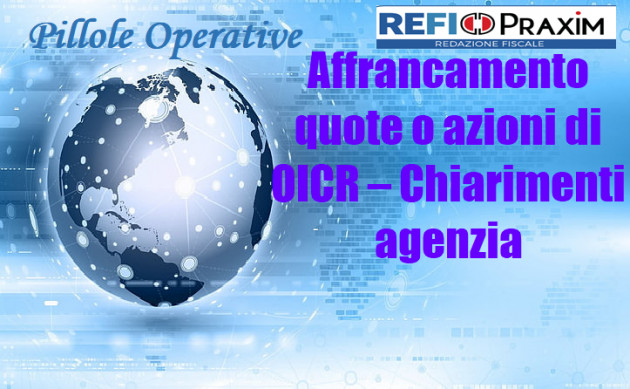 Affrancamento quote o azioni di OICR – Chiarimenti agenzia