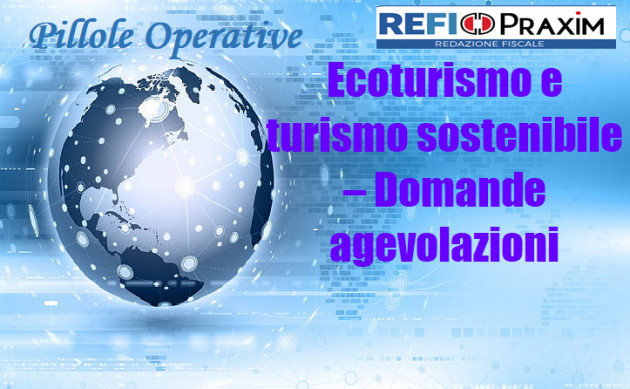 Ecoturismo e turismo sostenibile – Domande agevolazioni