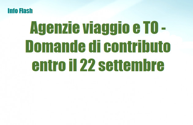 Agenzie viaggio e TO - Domande di contributo entro il 22 settembre