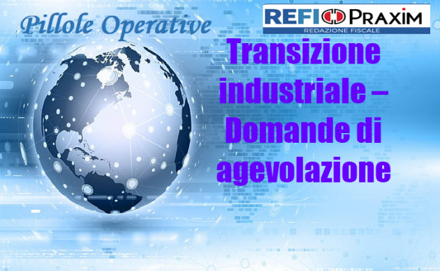 Transizione industriale – Domande di agevolazione