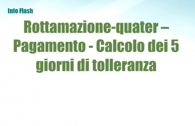 Rottamazione-quater – Pagamento - Calcolo dei 5 giorni di tolleranza