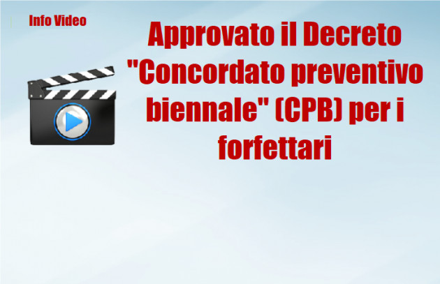 Approvato il Decreto "Concordato preventivo biennale" (CPB) per i forfettari 