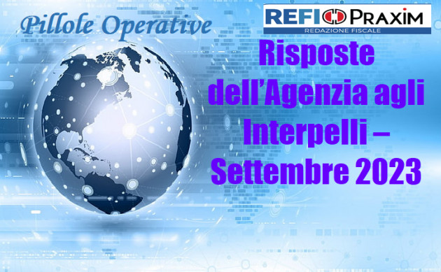 Risposte dell’Agenzia agli Interpelli – Settembre 2023