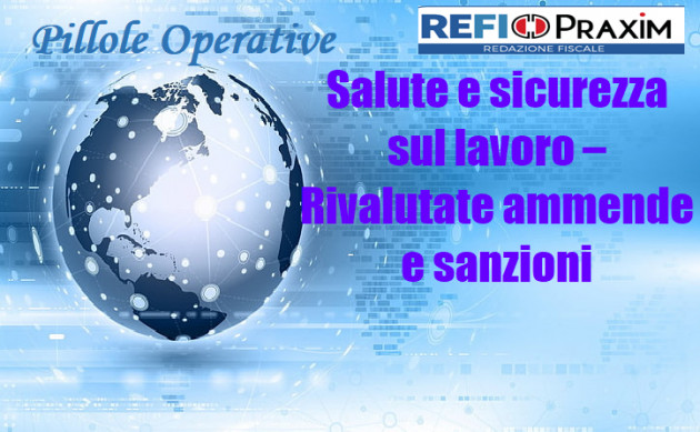 Salute e sicurezza sul lavoro – Rivalutate ammende e sanzioni