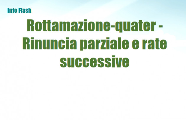Rottamazione-quater - Rinuncia parziale e rate successive