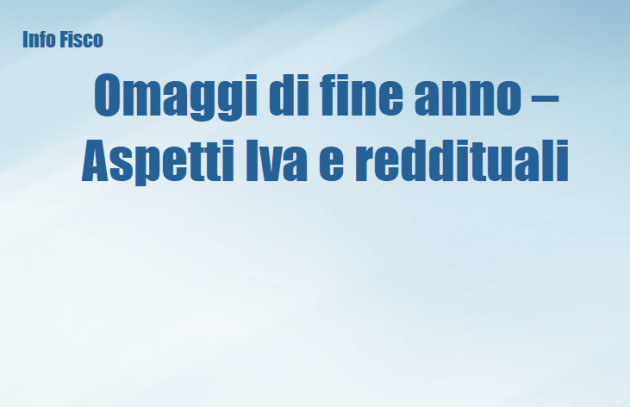 Omaggi di fine anno – Aspetti Iva e reddituali