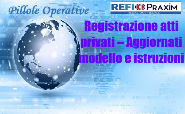 Registrazione atti privati – Aggiornati modello e istruzioni