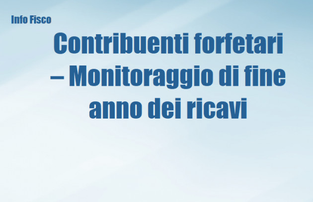 Contribuenti forfetari – Monitoraggio di fine anno dei ricavi 