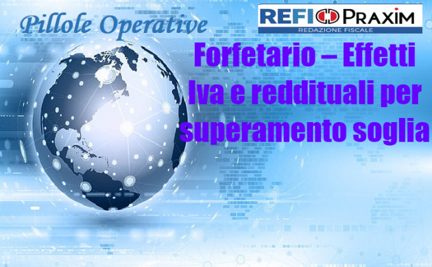 Forfetario – Effetti Iva e reddituali per superamento soglia