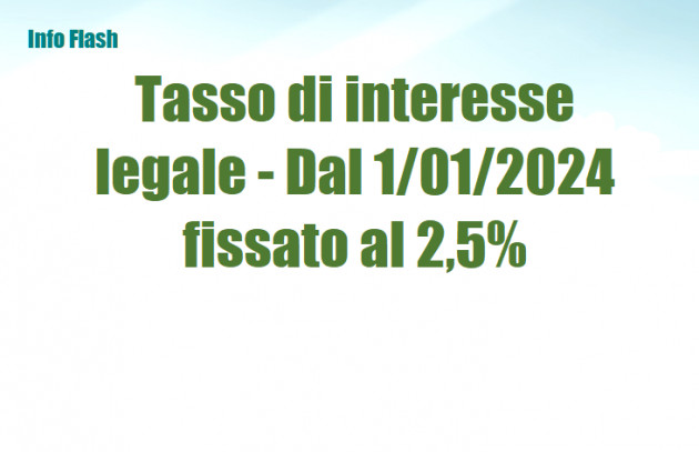 Tasso di interesse legale - Dal 1/01/2024 fissato al 2,5%
