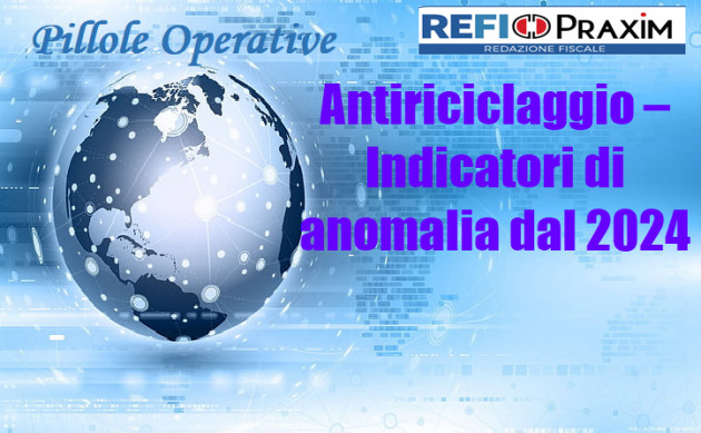 Antiriciclaggio – Indicatori di anomalia dal 2024