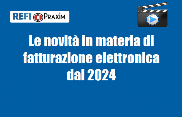 Le novità in materia di fatturazione elettronica dal 2024