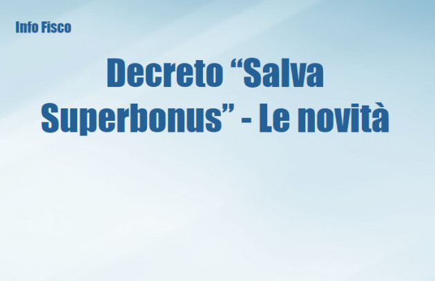 Decreto “Salva Superbonus” - Le novità