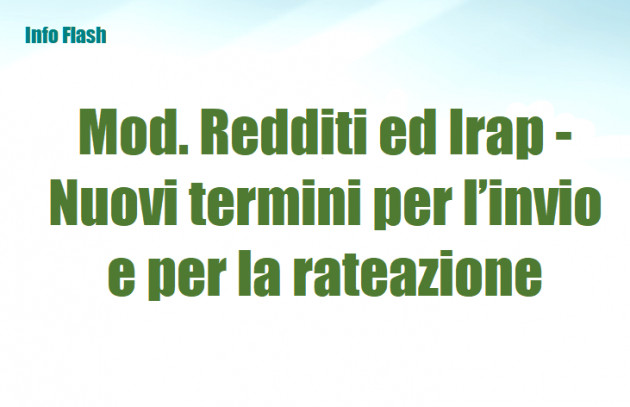 Mod. Redditi ed Irap - Nuovi termini per l’invio e per la rateazione