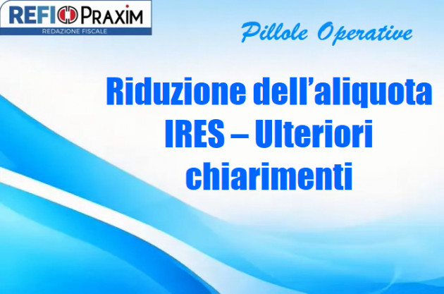 Riduzione dell’aliquota IRES – Ulteriori chiarimenti