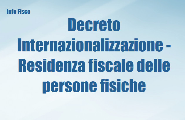 Decreto Internazionalizzazione - Residenza fiscale delle persone fisiche