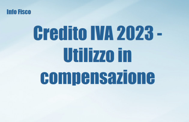 Credito IVA 2023 - Utilizzo in compensazione