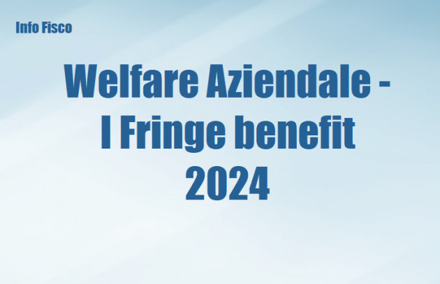 Welfare Aziendale - I Fringe benefit 2024