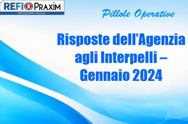 Risposte dell’Agenzia agli Interpelli – Gennaio 2024