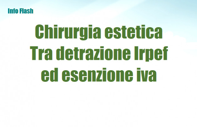 Chirurgia estetica – Tra detrazione Irpef ed esenzione iva