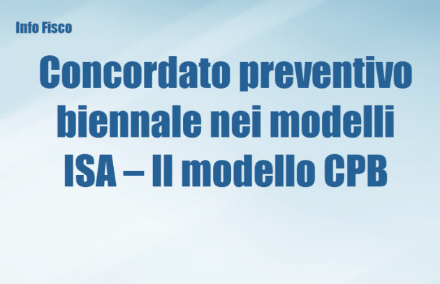 Concordato preventivo biennale nei modelli ISA – Il modello CPB