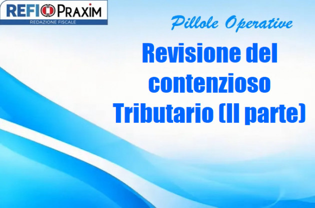 Revisione del contenzioso tributario (II parte)