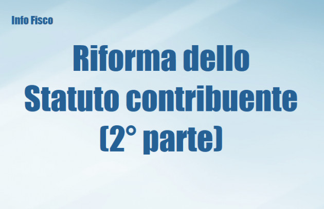 Riforma dello Statuto del contribuente (2° parte)