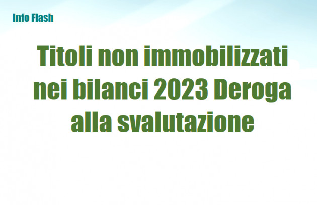 Bilanci 2023 - Titoli non immobilizzati - Deroga alla svalutazione