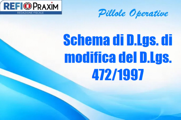 Schema di D.Lgs. di modifica del D.Lgs. 472/1997