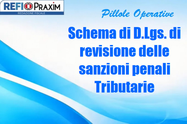 Schema di D.Lgs. di revisione delle sanzioni penali Tributarie