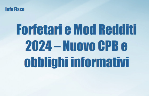 Forfetari e Mod Redditi 2024 – Nuovo CPB e obblighi informativi