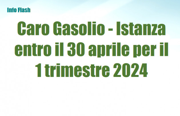 Caro Gasolio - Istanza entro il 30 aprile per il 1 trimestre 2024