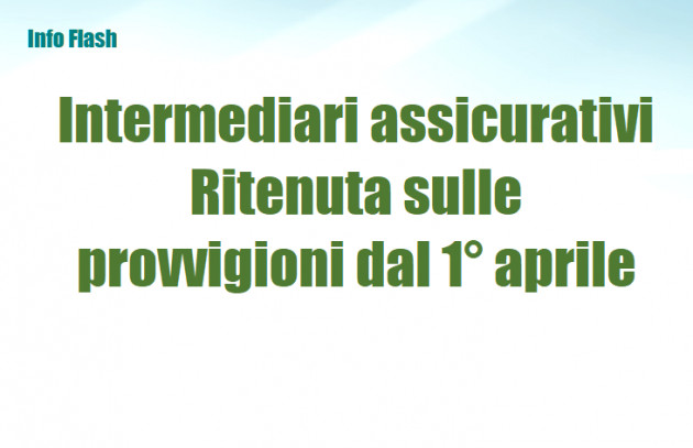 Intermediari assicurativi - Ritenuta sulle provvigioni dal 1° aprile