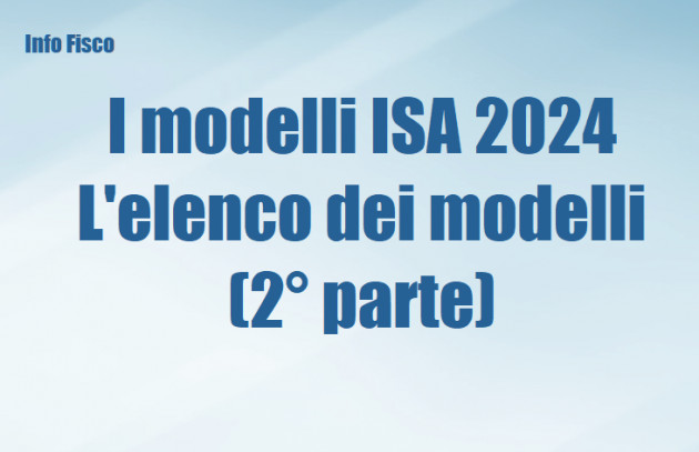 I modelli ISA 2024 - L'elenco dei modelli (2° parte)