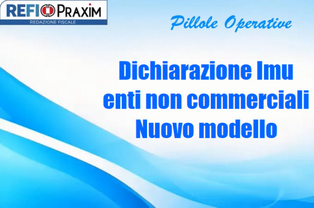 Dichiarazione Imu enti non commerciali – Nuovo modello