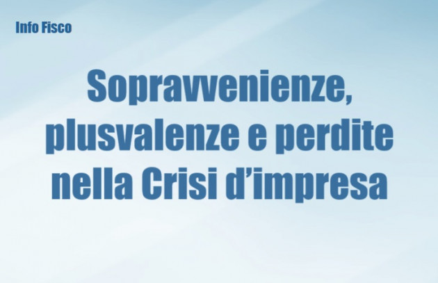 Sopravvenienze, plusvalenze e perdite nella Crisi d’impresa 