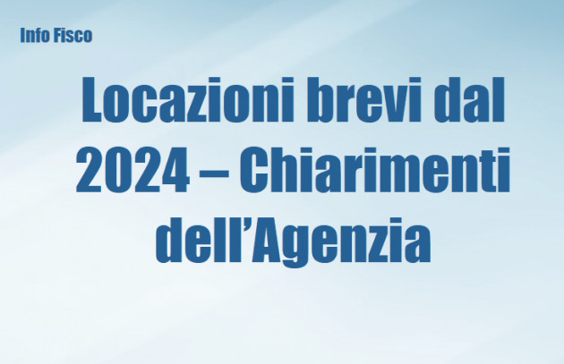 Locazioni brevi dal 2024 – Chiarimenti dell’Agenzia