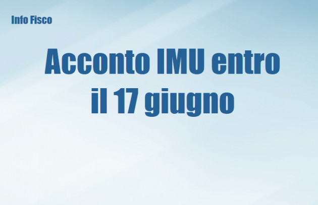 Acconto IMU 2024 entro il 17 giugno